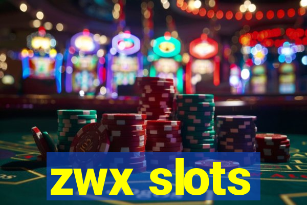 zwx slots